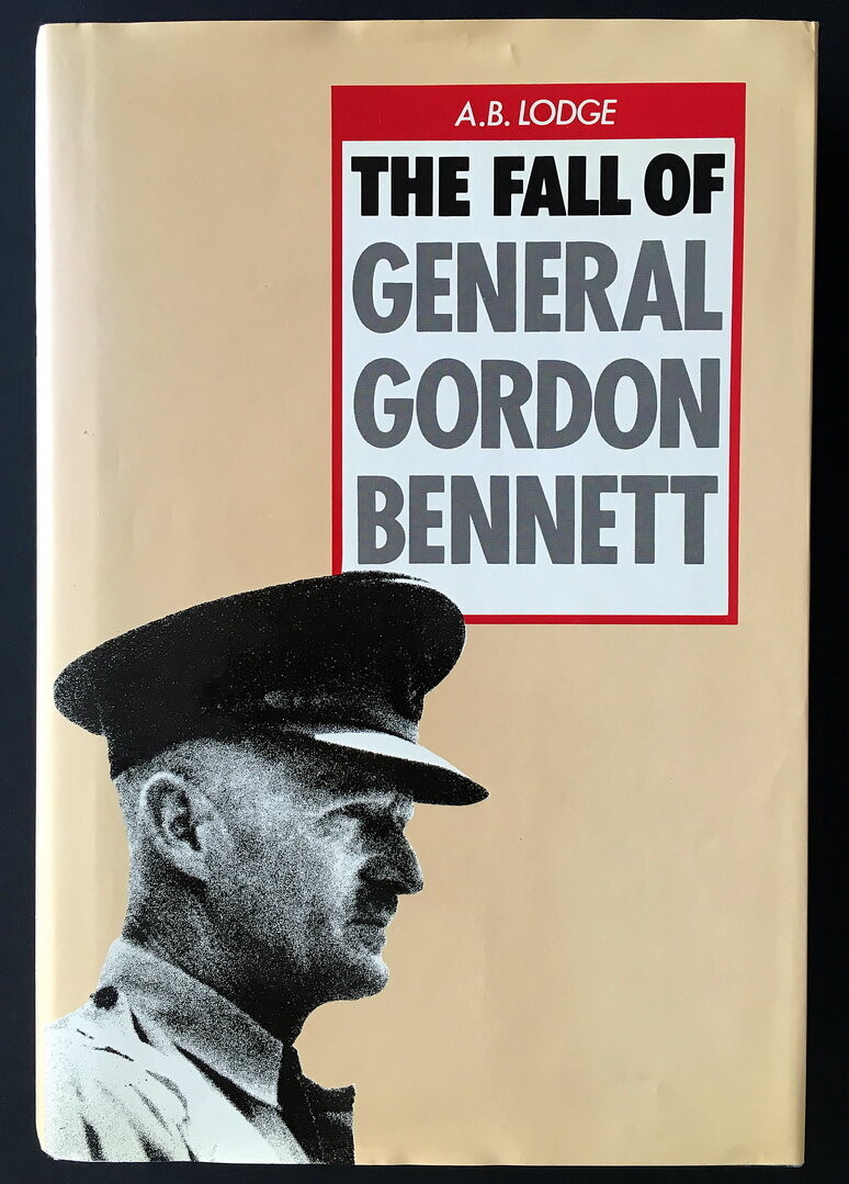 The Fall of General Gordon Bennett by A B Lodge