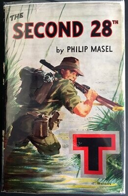 The Second 28th: The Story of a Famous Battalion of the Ninth Australian Division by Philip Masel With a Foreword by Sir Henry Wells