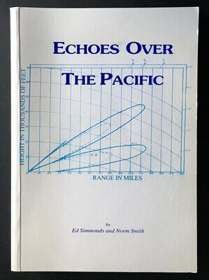 Echoes Over the Pacific: An Overview of Allied Air Warning Radar in the Pacific From Pearl Harbor to the Philippines Campaign by Ed Simmonds and Norm Smith