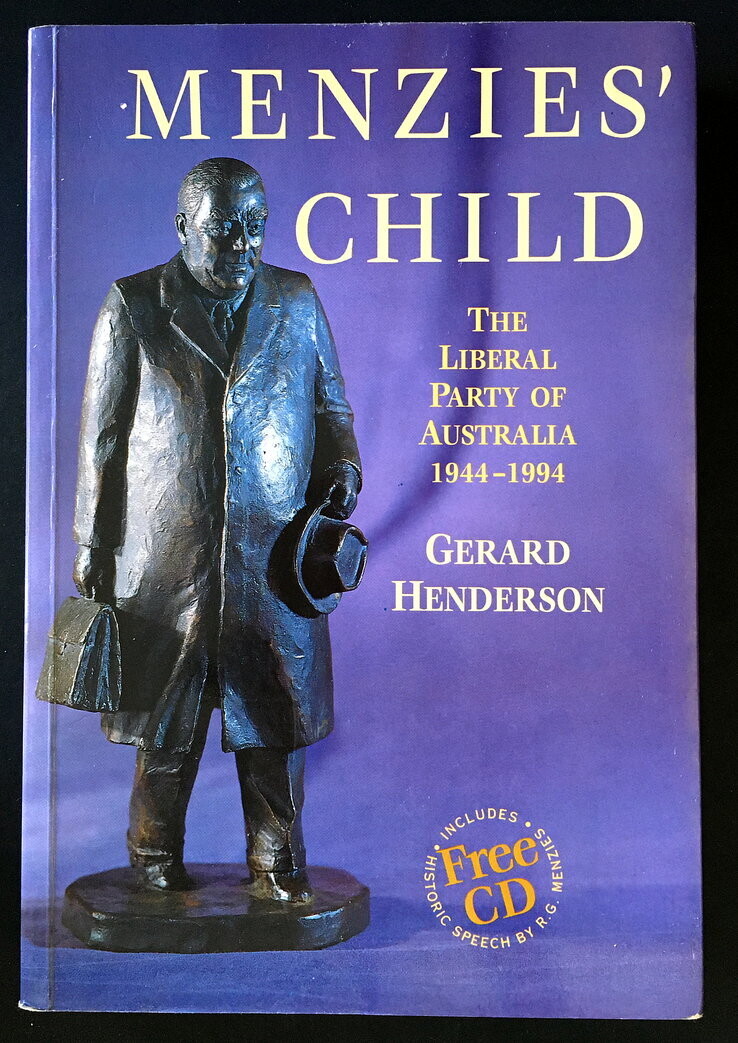 Menzies&#39; Child: Liberal Party of Australia, 1944-94 by Gerard Henderson
