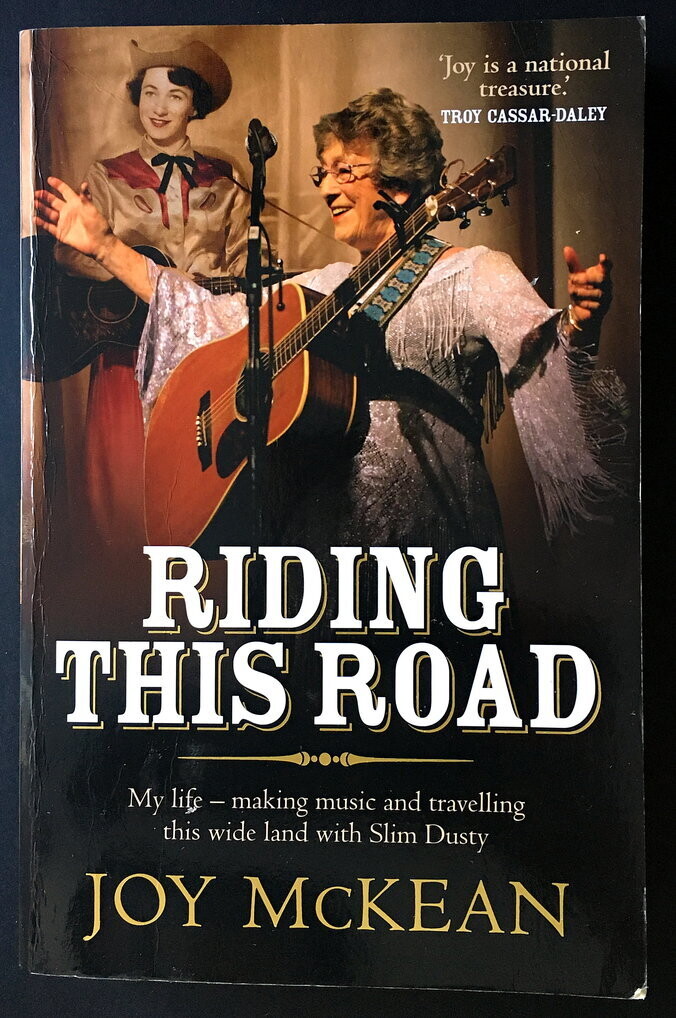 Riding This Road: My Story... Travelling with Slim Dusty, Performing, Singing and Song Writing by Joy McKean