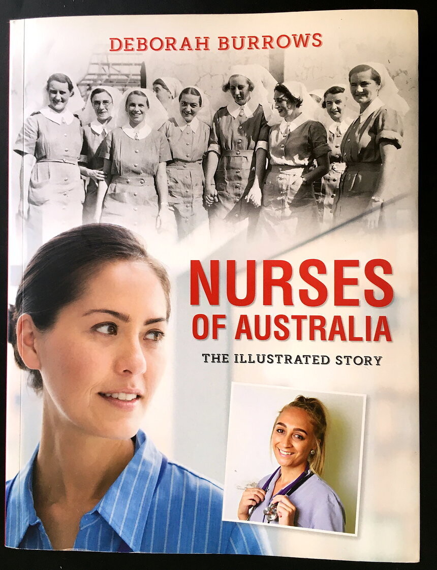Nurses of Australia: The Illustrated Story by Deborah Burrows