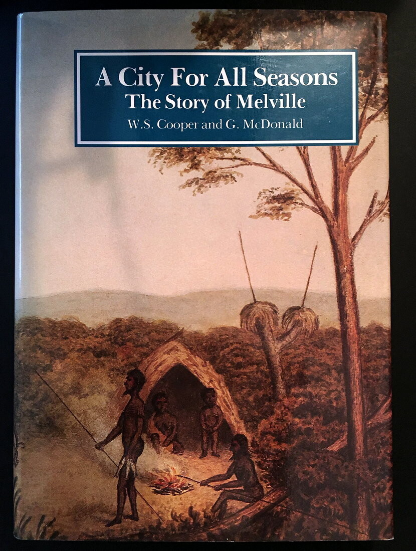 A City for All Seasons: The Story of Melville by W S Cooper and G McDonald