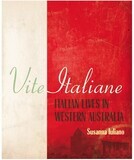 Vite Italiane: Italian Lives in Western Australia by Susanna Iuliano