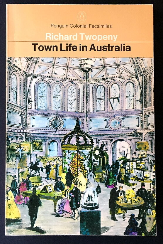 Town Life in Australia by Richard Twopeny