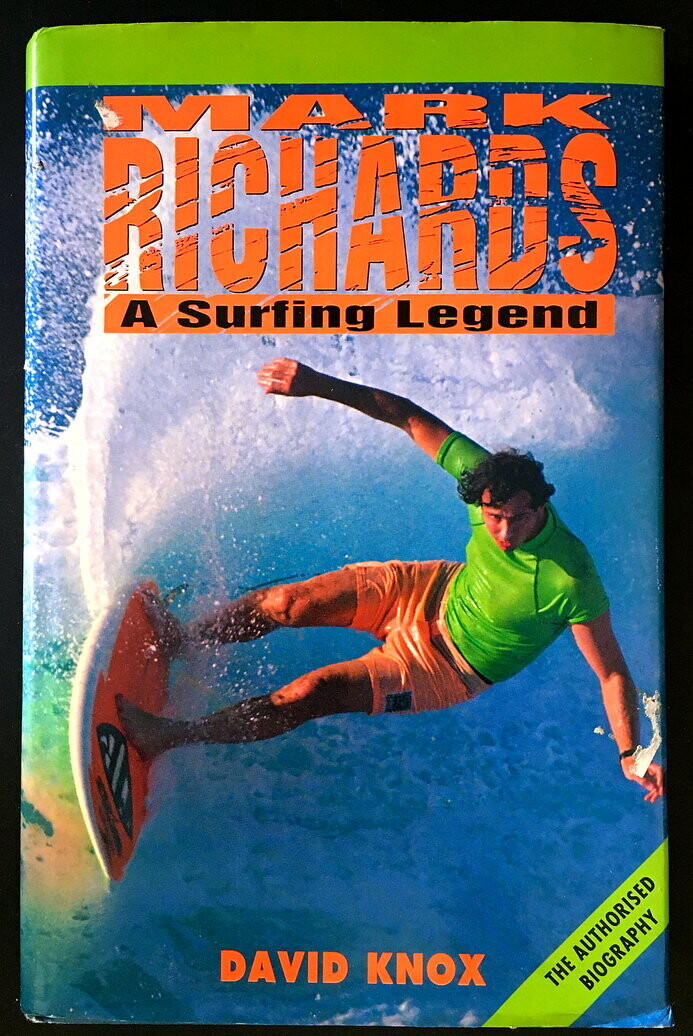 Mark Richards: A Surfing Legend by David Knox