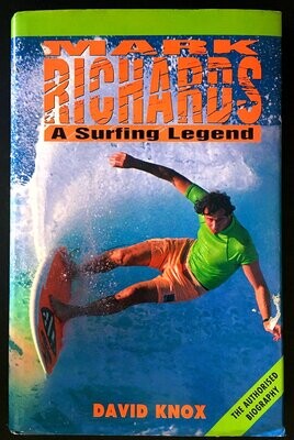Mark Richards: A Surfing Legend by David Knox