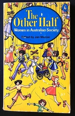 The Other Half: Women in Australian Society edited by Jan Mercer