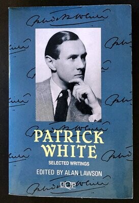 Patrick White: Selected Writings edited by Alan Lawson