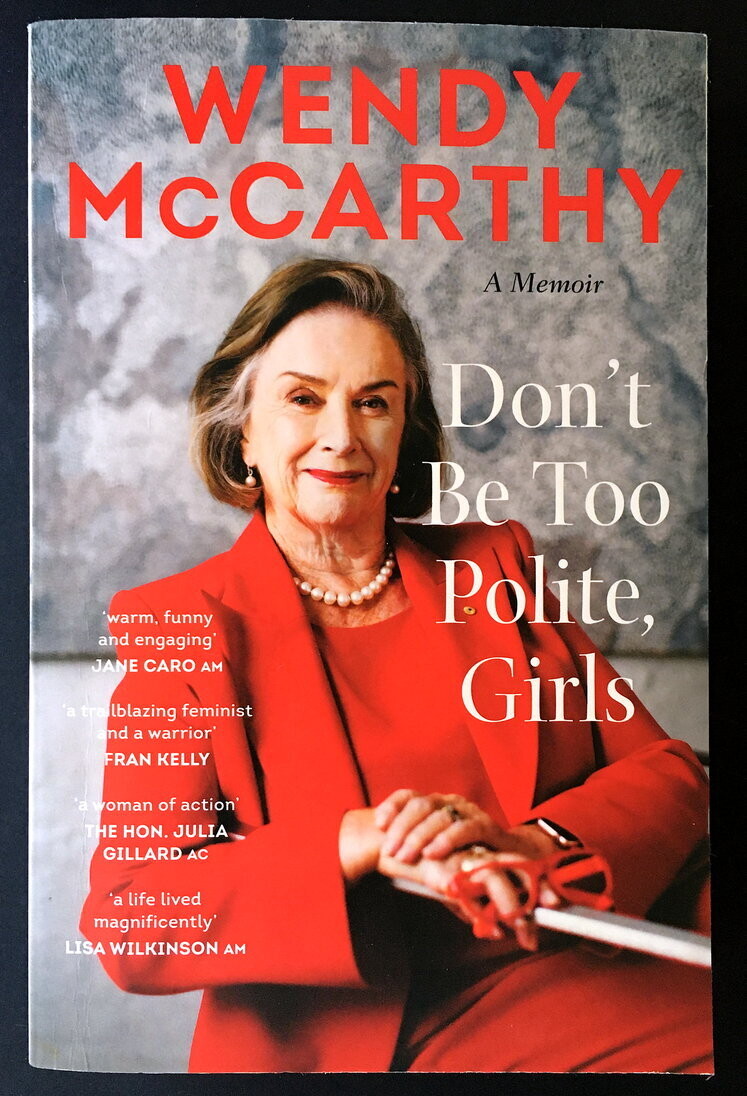 Don&#39;t Be Too Polite, Girls: A Memoir by Wendy McCarthy