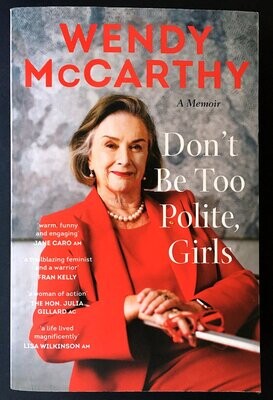 Don&#39;t Be Too Polite, Girls: A Memoir by Wendy McCarthy