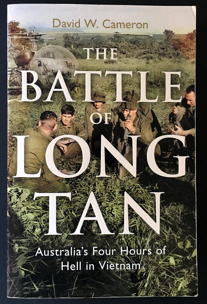 The Battle of Long Tan: Australia&#39;s Four Hours of Hell in Vietnam by David W Cameron