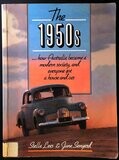 The 1950s … How Australia Became a Modern Society, and Everyone Got a House and Car by Stella Lees and June Senyard