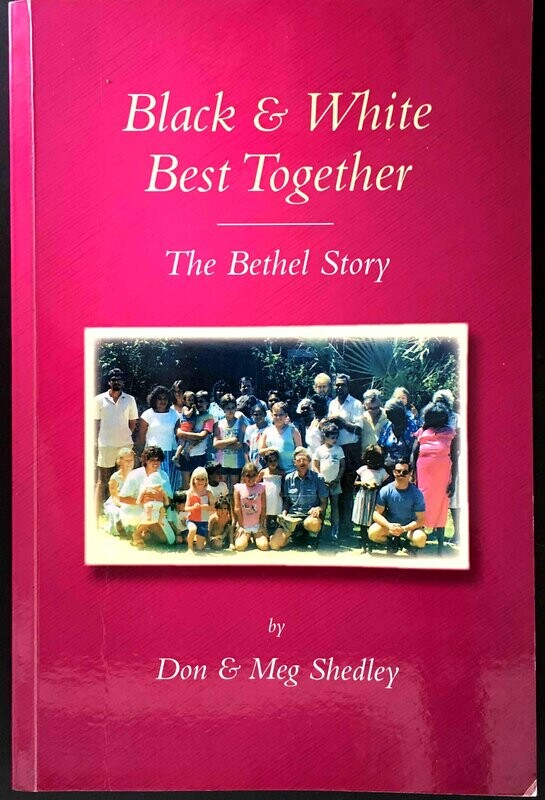 Black &amp; White Best Together: The Bethel Story by Don and Meg Shedley