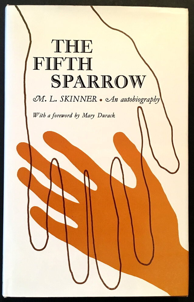 The Fifth Sparrow: An Autobiography by M L Skinner With a Foreword by Mary Durack