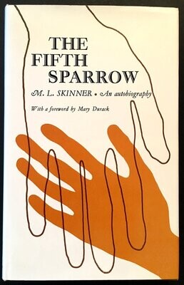 The Fifth Sparrow: An Autobiography by M L Skinner With a Foreword by Mary Durack