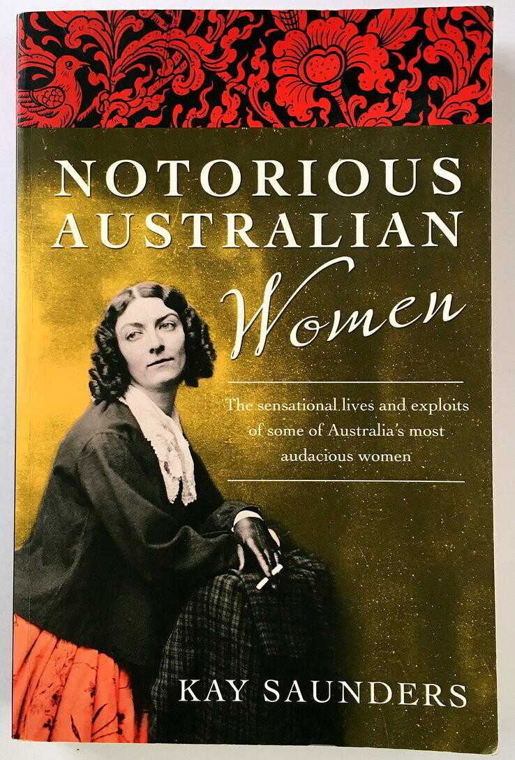 Notorious Australian Women by Kay Saunders