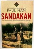 Sandakan: The Untold Story of the Sandakan Death Marches by Paul Ham