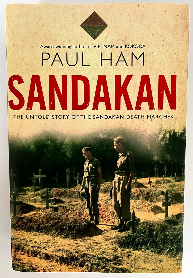 Sandakan: The Untold Story of the Sandakan Death Marches by Paul Ham