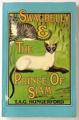 Swagbelly Birdsnatcher and the Prince of Siam by T A G Hungerford