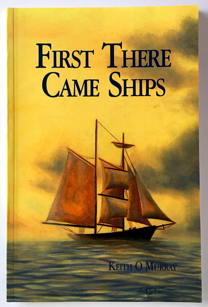 First There Came Ships by Keith O Murray