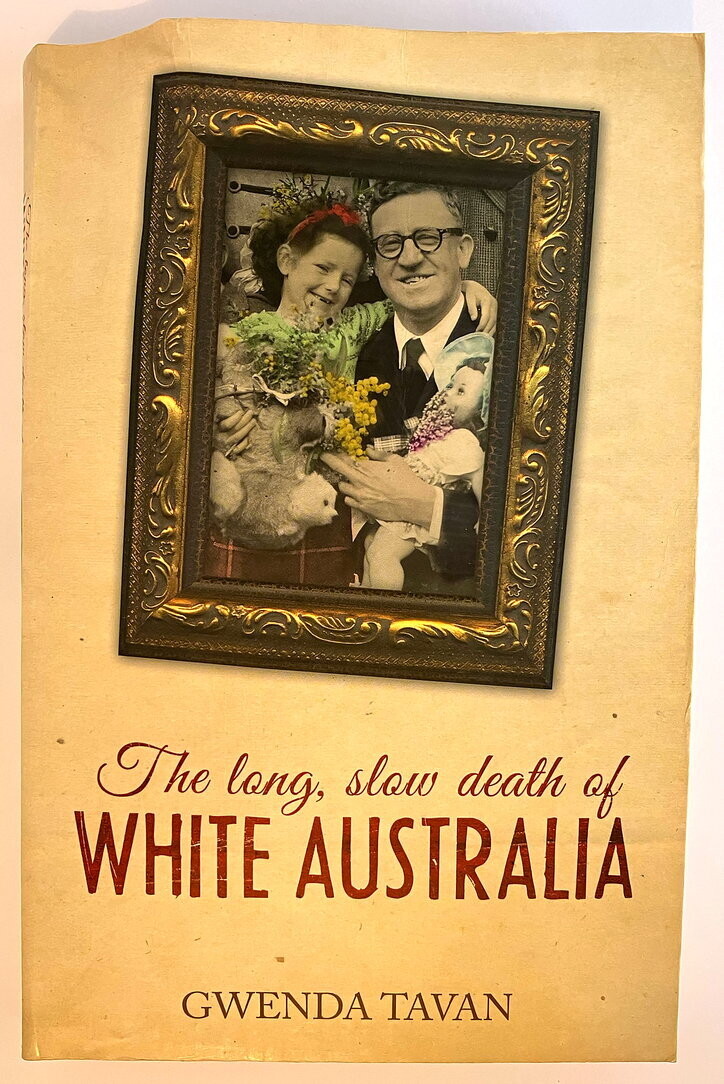The Long, Slow Death of White Australia by Gwenda Tavan