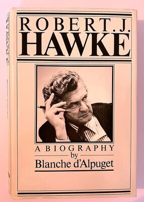 Robert J Hawke by Blanche d&#39;Alpuget