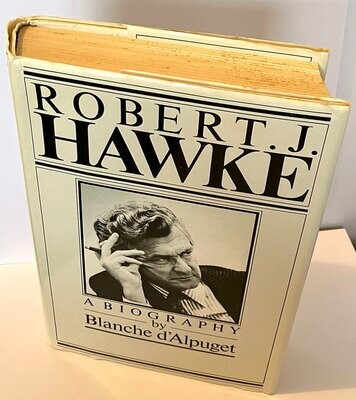 Robert J Hawke by Blanche d&#39;Alpuget