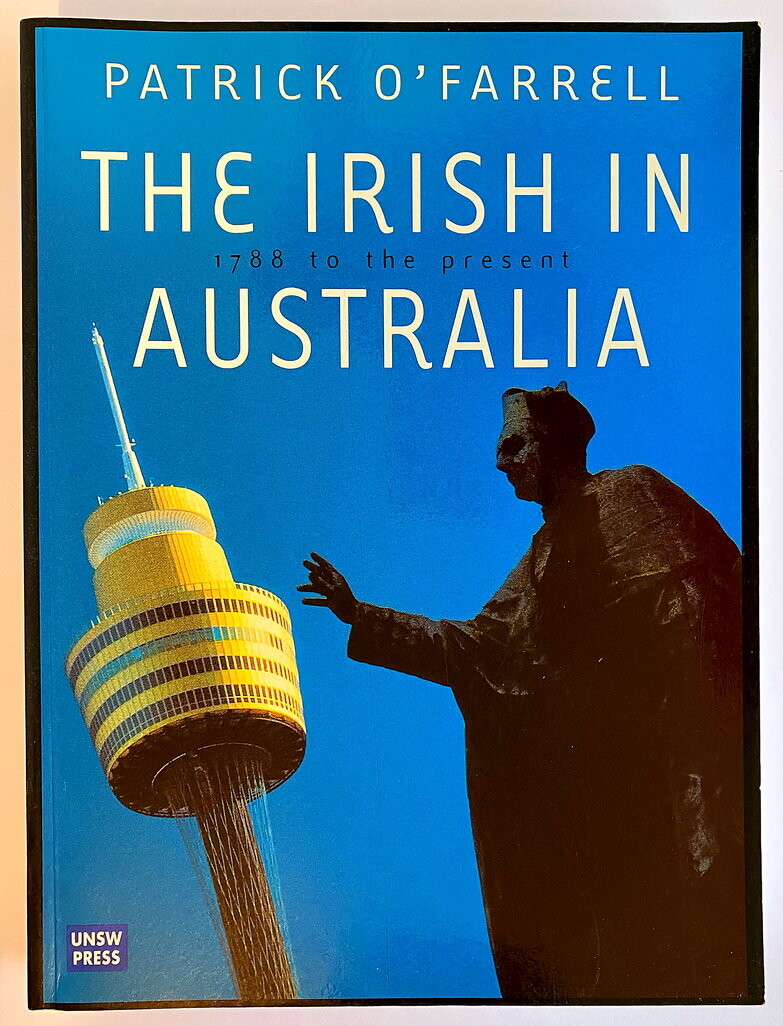 The Irish in Australia by Patrick O&#39;Farrell