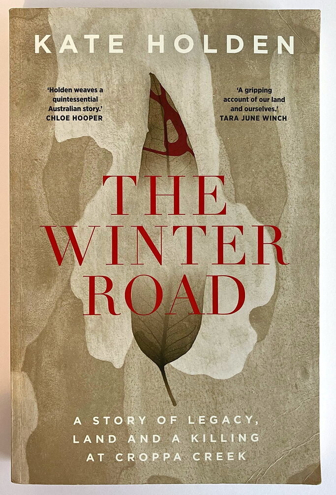 The Winter Road: A Killing at Croppa Creek by Kate Holden