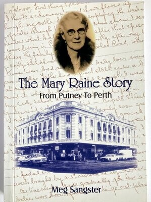 The Mary Raine Story: From Putney to Perth by Meg Sangster