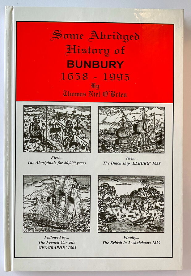 Some Abridged History of Bunbury: 1658 - 1995 by Thomas Niel O'Brien