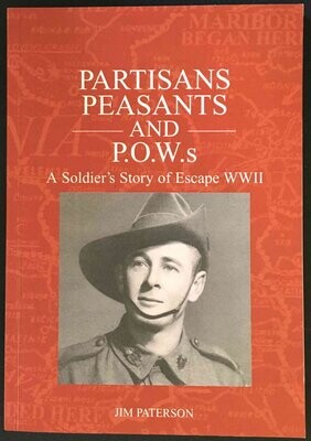 Partisans, Peasants and POWS: A Soldier’s Story of Escape WWII by Jim Paterson