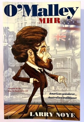 O&#39;Malley MHR: American Wanderer, Australian Trailblazer by Larry Noye