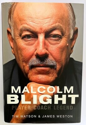 Malcolm Blight: Player, Coach, Legend by Tim Watson and James Weston