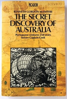 The Secret Discovery of Australia: Portuguese Ventures 250 Years Before Captain Cook by Kenneth Gordon McIntyre