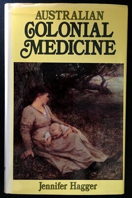 Australian Colonial Medicine by Jennifer Hagger