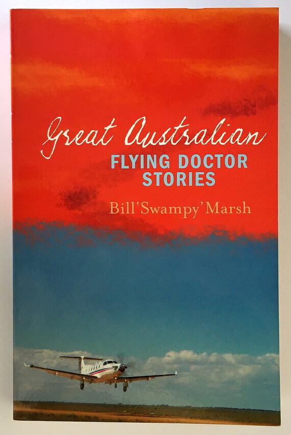 Great Flying Doctor Stories by Bill Swampy Marsh