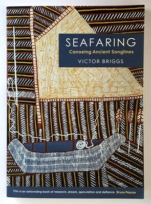 Seafaring: Canoeing Ancient Songlines by Victor Briggs