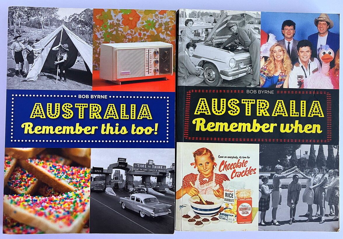 Australia Remember When and Australia Remember This Too! by Bob Byrne