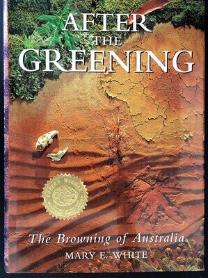 After the Greening: The Browning of Australia by Mary E White
