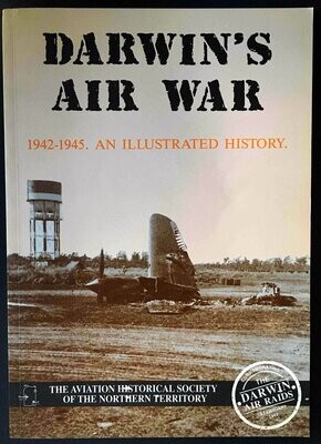 Darwin’s Air War, 1942–1945: An Illustrated History by Bob Alford