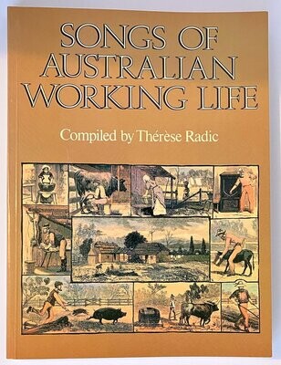 Songs of Australian Working Life compiled by Therese Radic