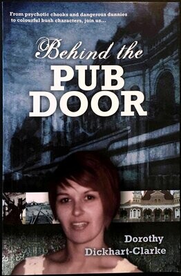 Behind the Pub Door by Dorothy Dickhart-Clarke