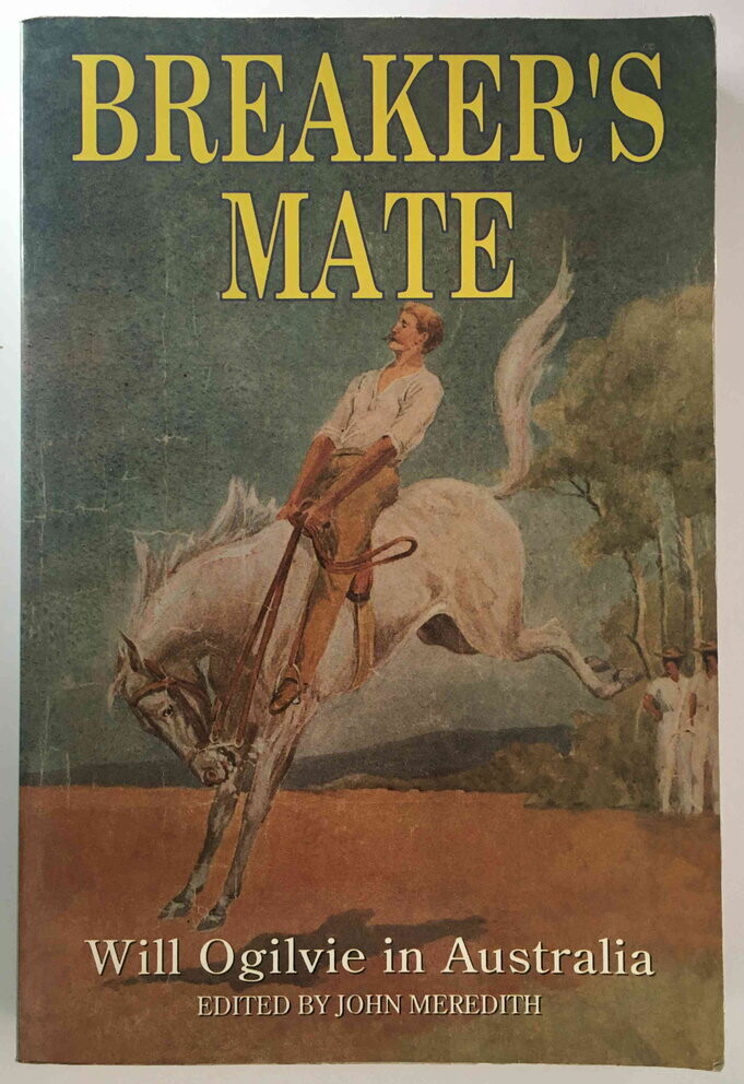 Breaker&#39;s Mate: Will Ogilvie in Australia edited by John Meredith