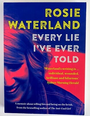 Every Lie I&#39;ve Ever Told by Rosie Waterland