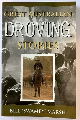 Great Australian Droving Stories by Bill Swampy Marsh