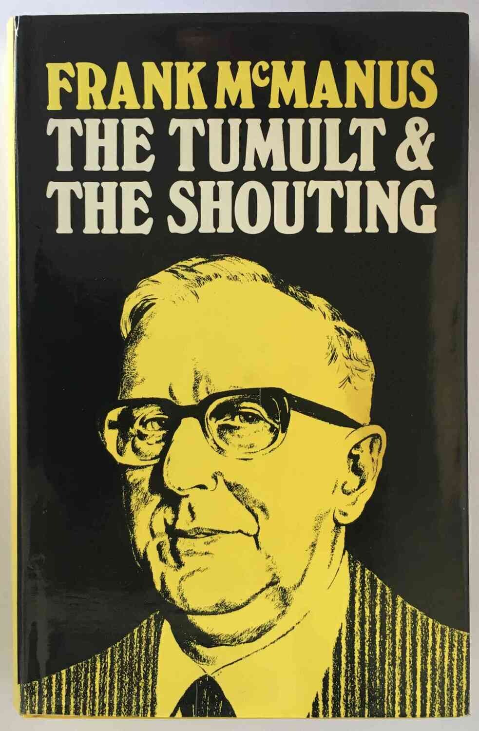 The Tumult and the Shouting by Frank McManus
