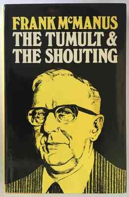 The Tumult and the Shouting by Frank McManus