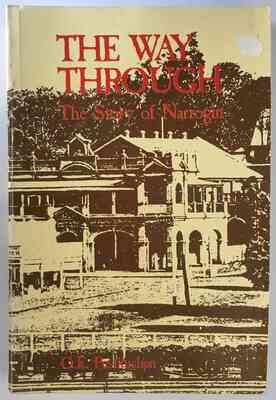 The Way Through: The Story of Narrogin by O E Pustkuchen